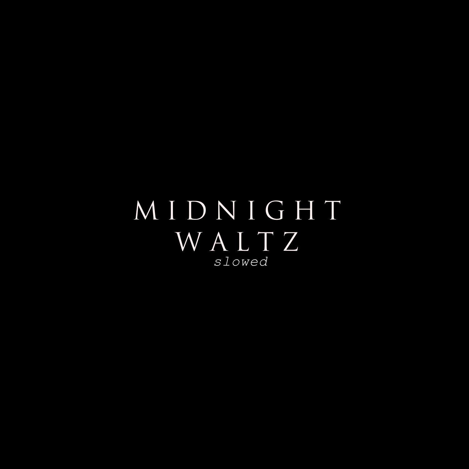 Постер альбома Midnight Waltz (Slowed)