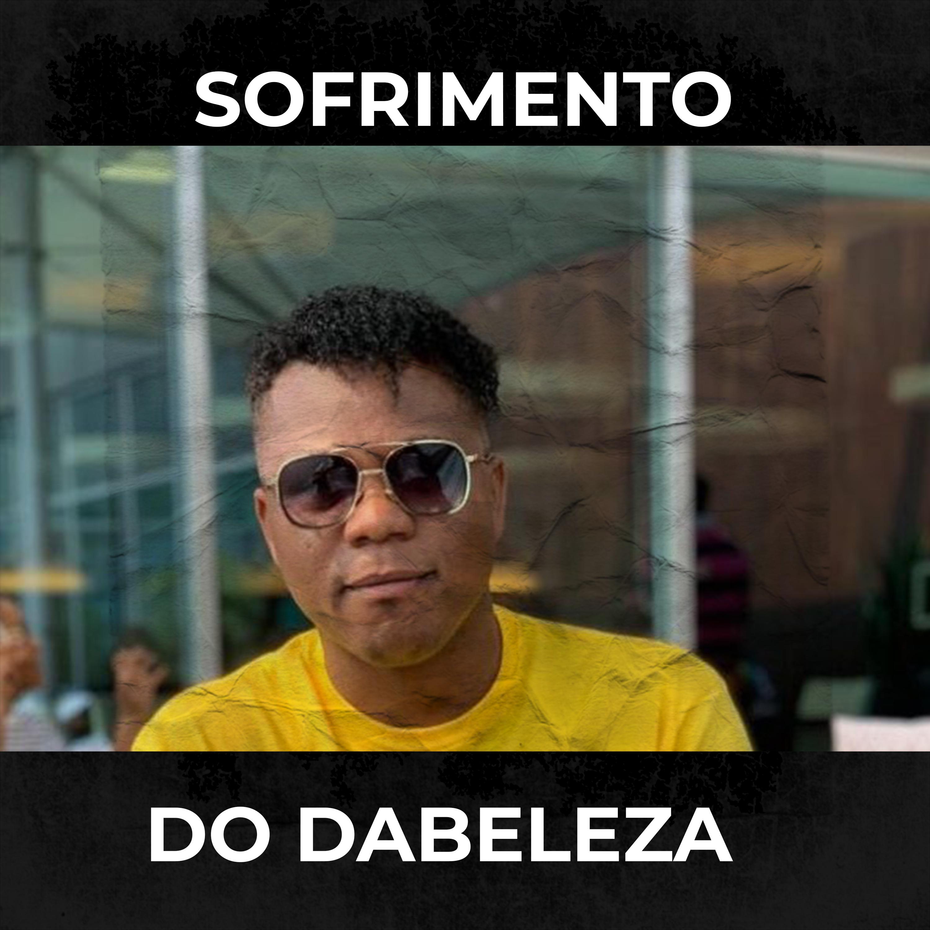 Постер альбома Sofrimento do Dabeleza