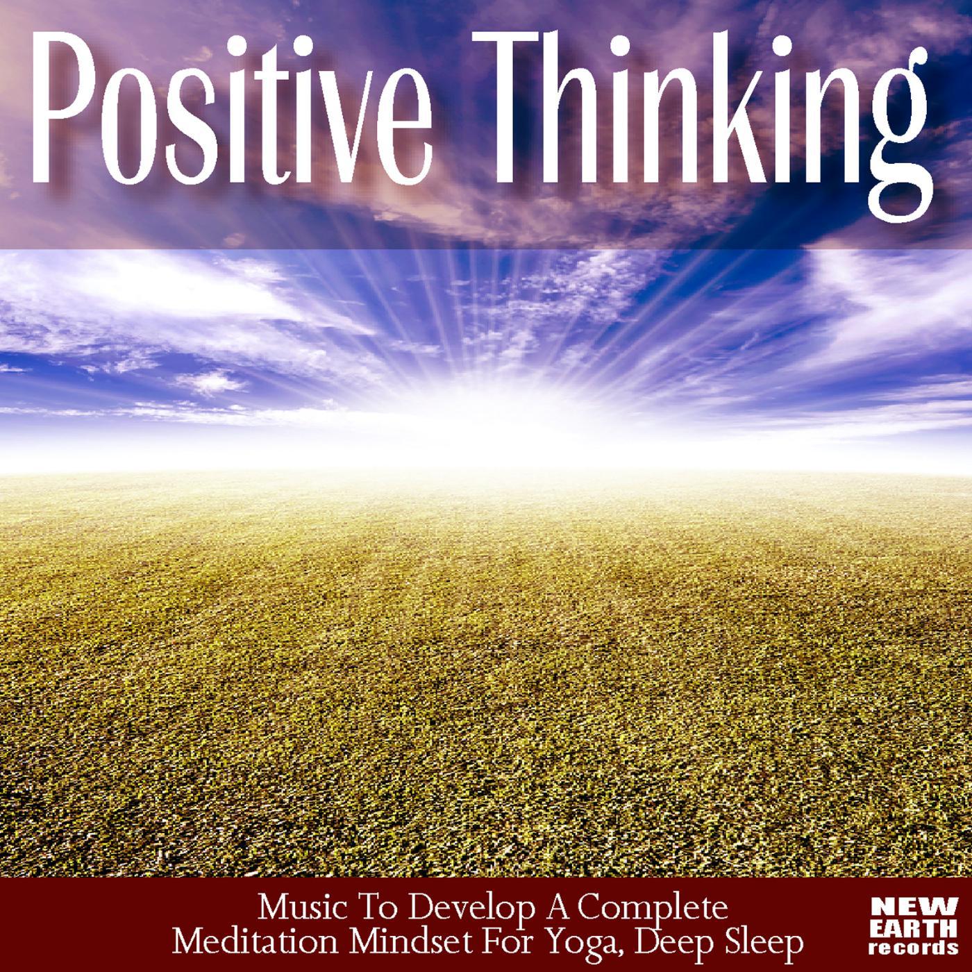 Постер альбома Positive Thinking: Music to Develop a Complete Meditation Mindset for Yoga, Deep Sleep. Learn to Relax Weight Loss Program