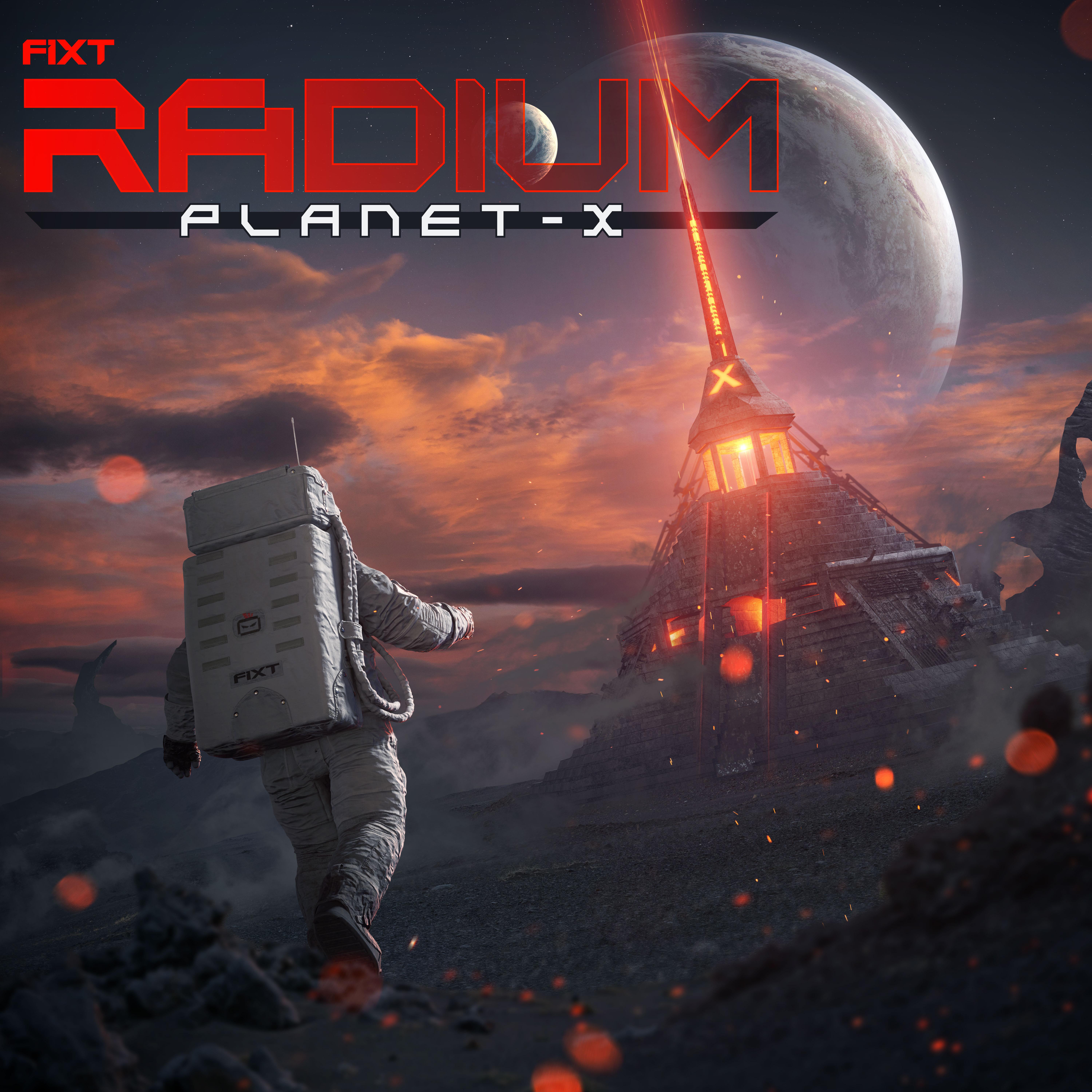 Постер альбома FiXT Radium: Planet-X