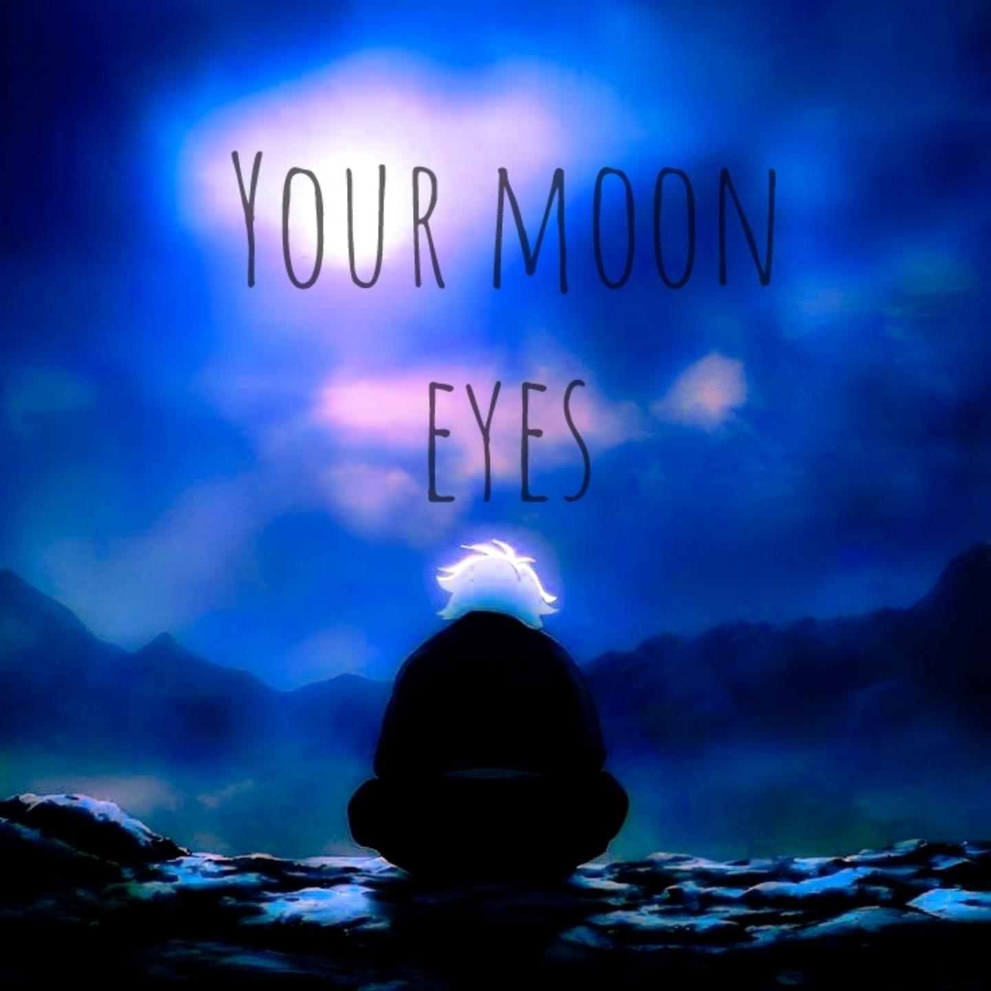 Постер альбома Your Moon Eyes