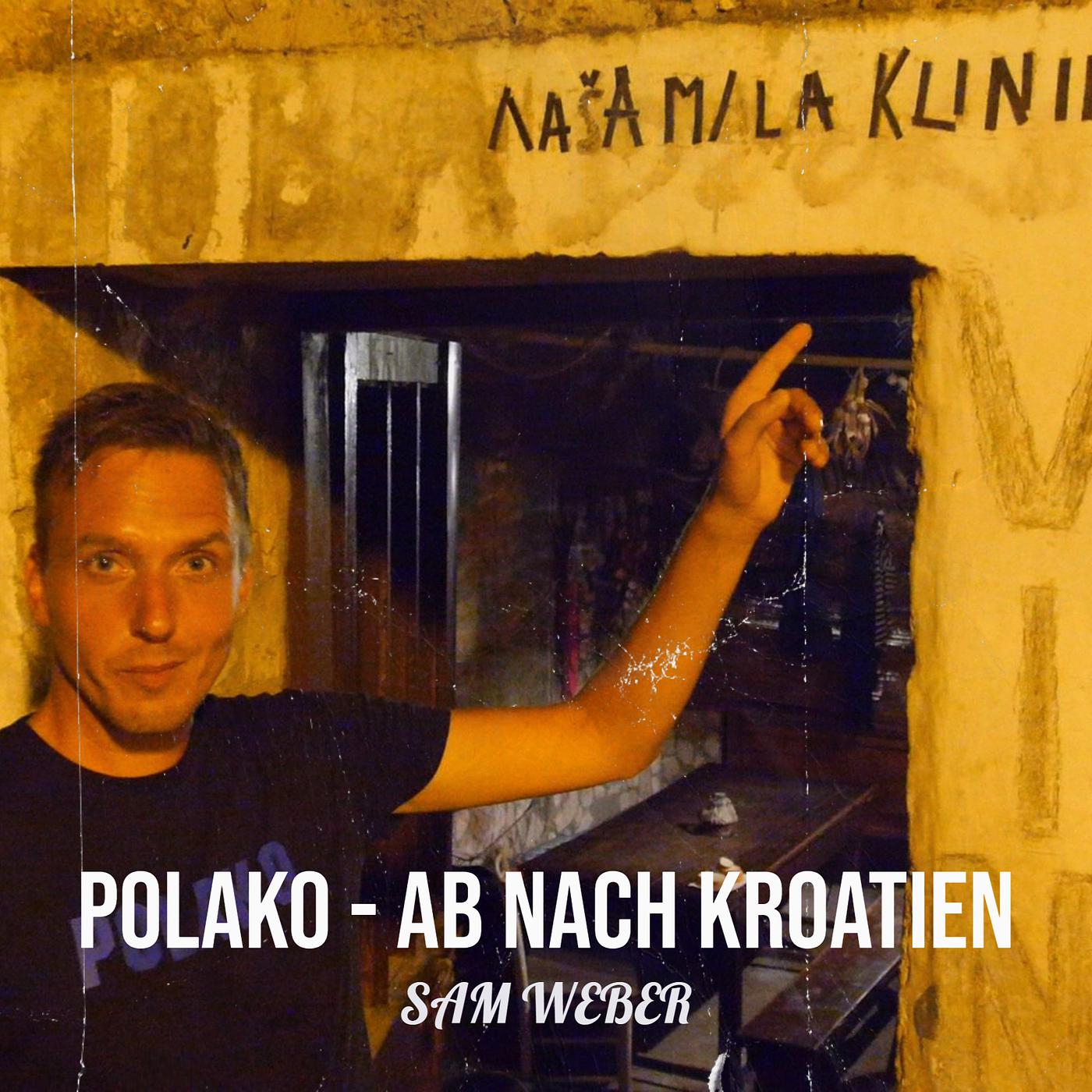Постер альбома Polako - Ab Nach Kroatien