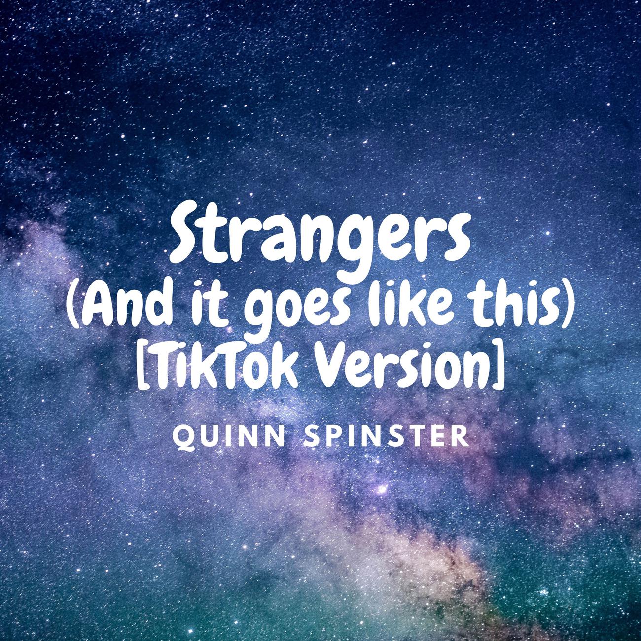 Постер альбома Strangers (And it goes like this) [TikTok Version]