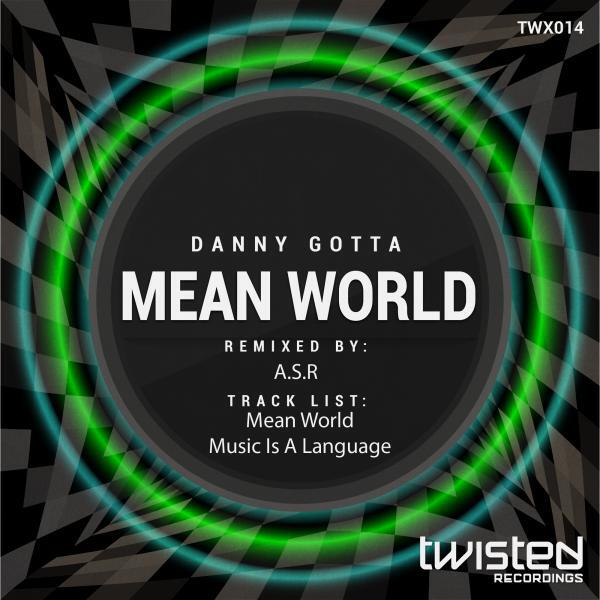 Danny Gotta - Mean World (A.S.R Remix)