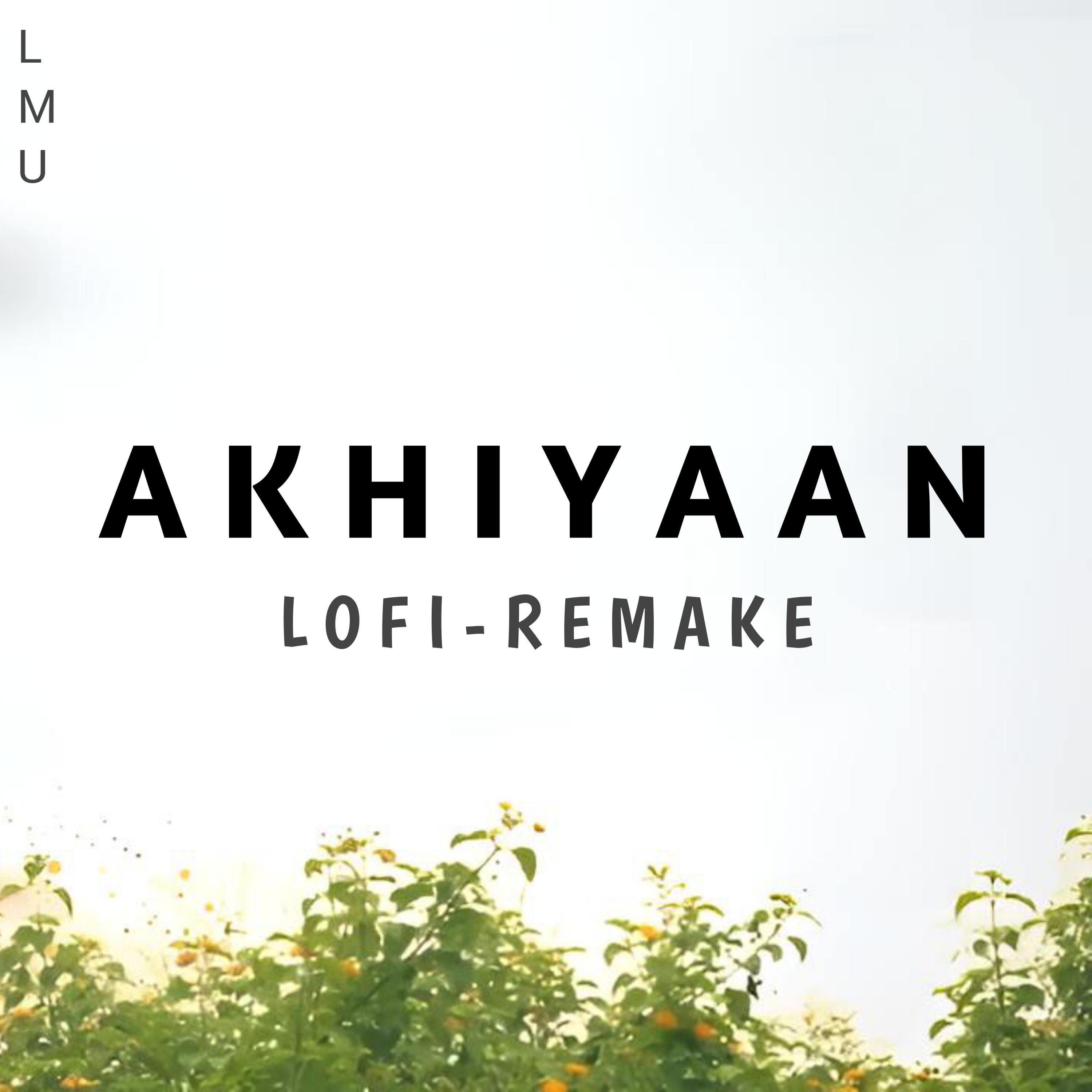 Постер альбома Akhiyaan (Lofi Remake)