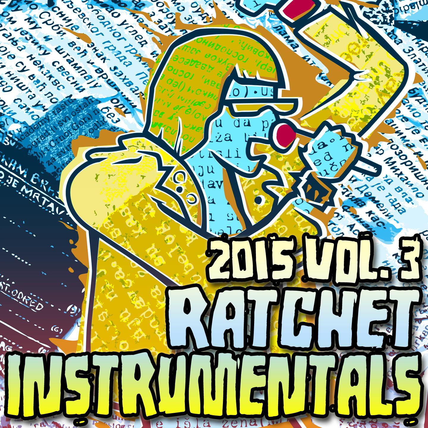 Постер альбома Ratchet Instrumentals 2015, Vol. 3
