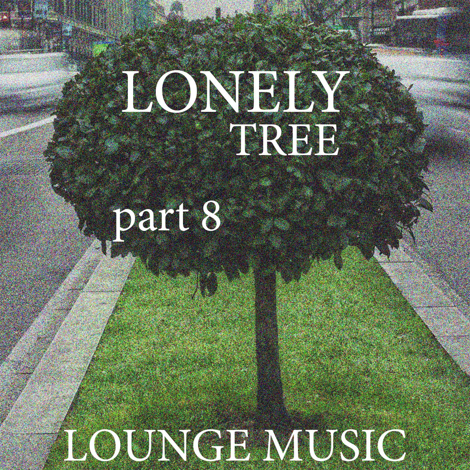 Постер альбома Lonely Tree, part 8