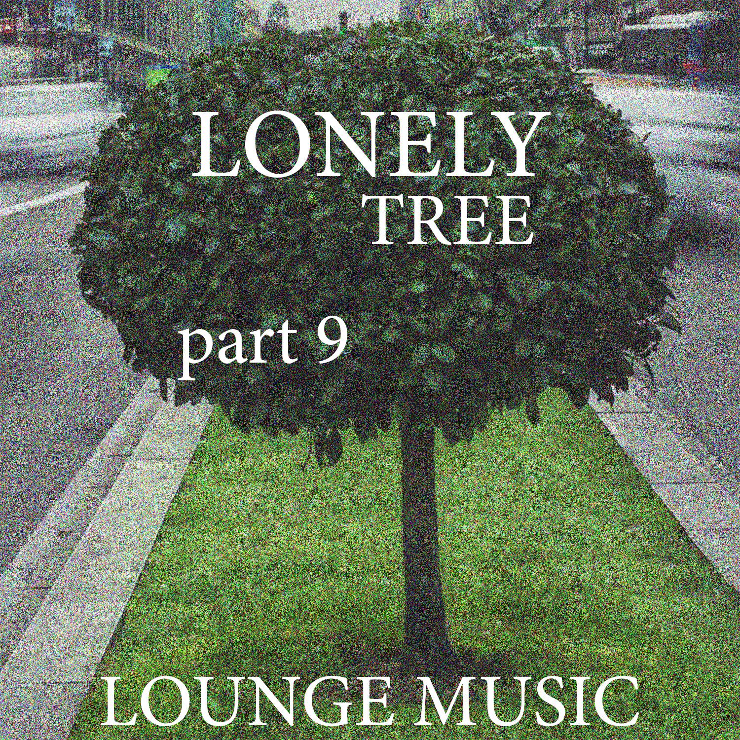 Постер альбома Lonely Tree, part 9