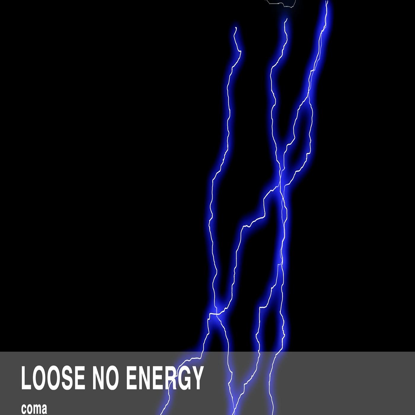 Постер альбома Loose No Energy