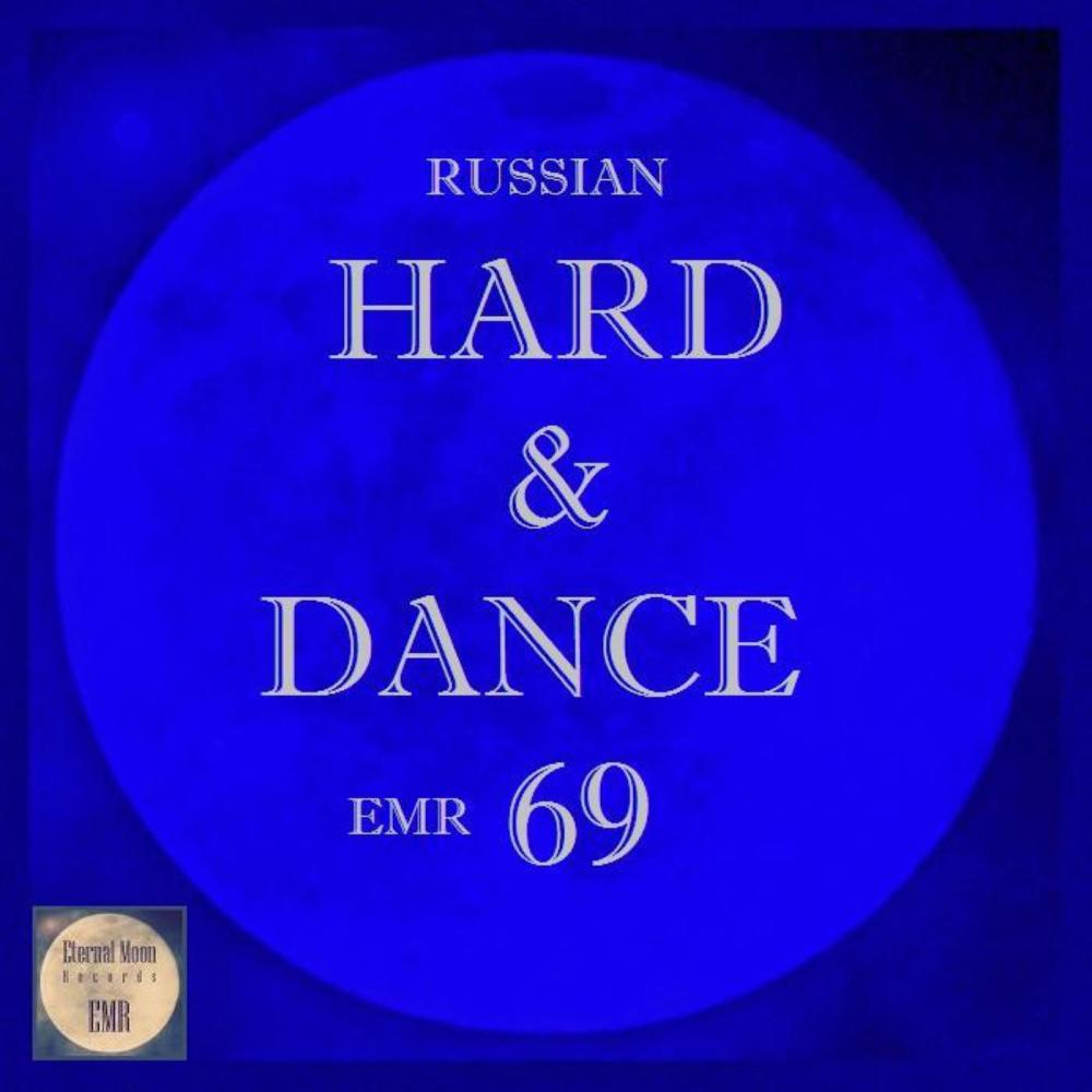 Постер альбома Russian Hard & Dance EMR Vol. 69