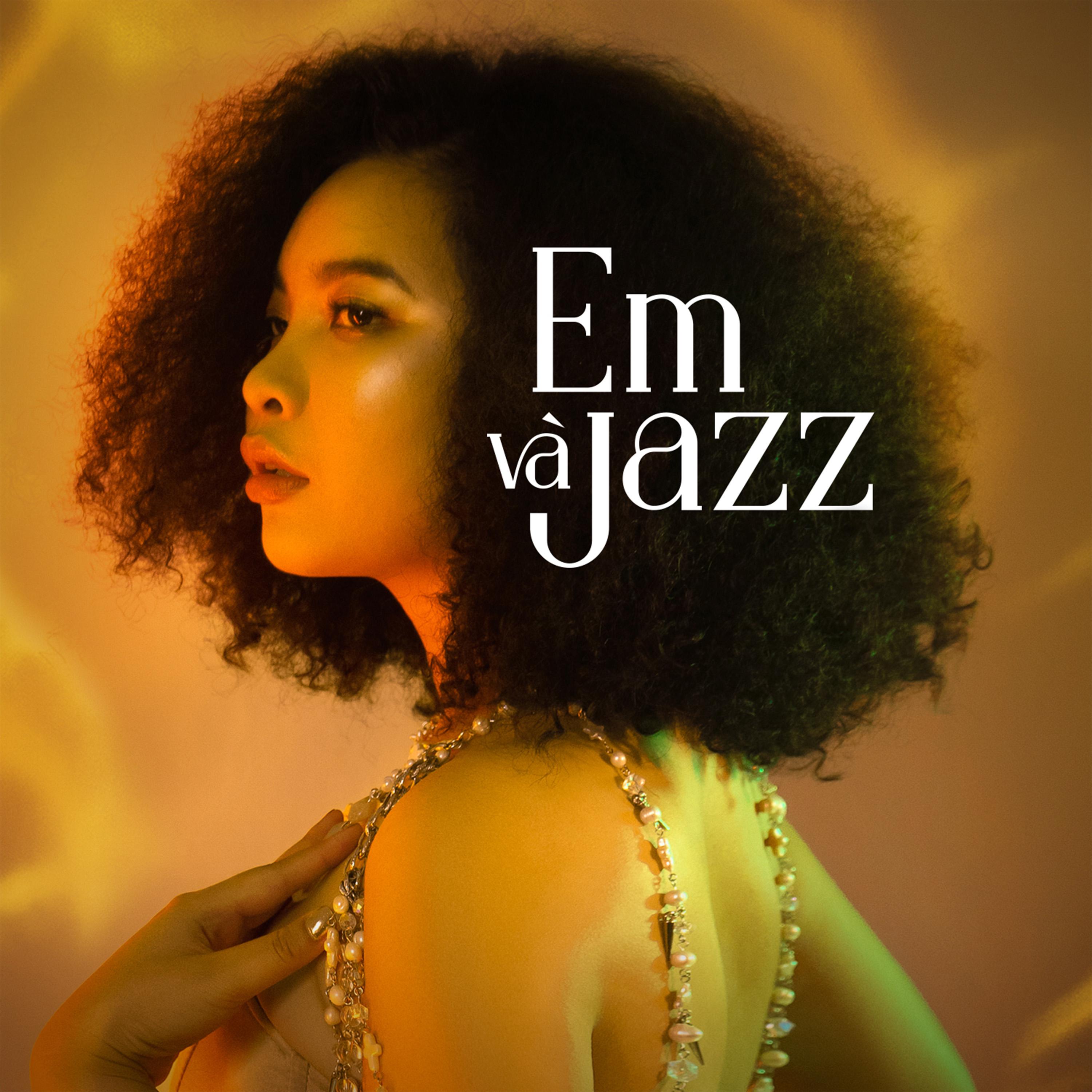 Постер альбома Em Và Jazz