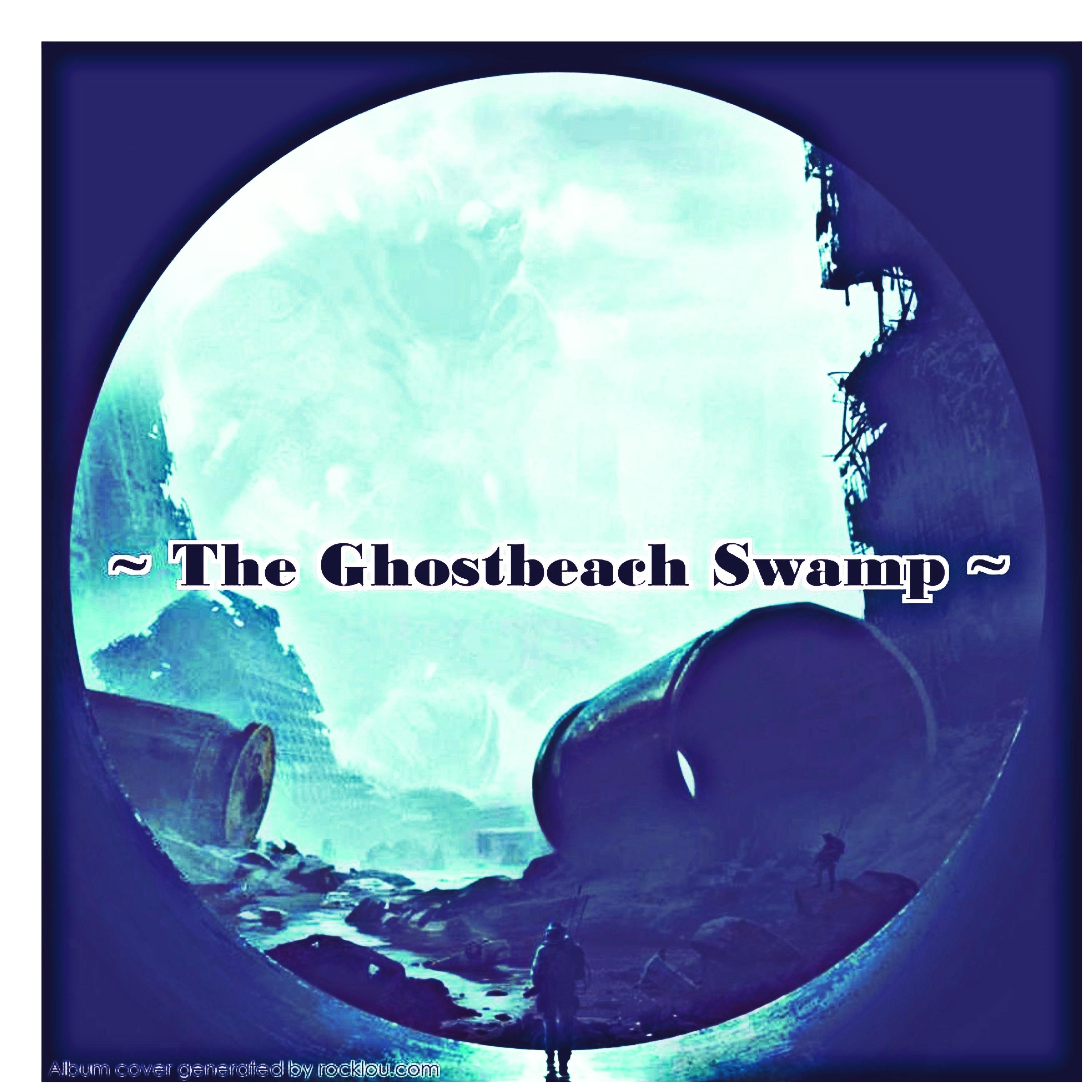 Постер альбома The Ghostbeach Swamp