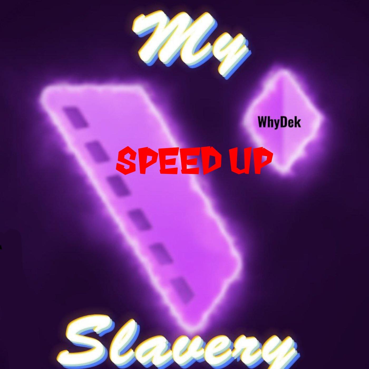 Постер альбома My Slavery (Speed Up)