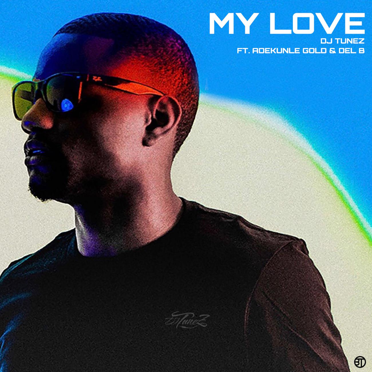 Постер альбома My Love (feat. Adekunle Gold & Del B)