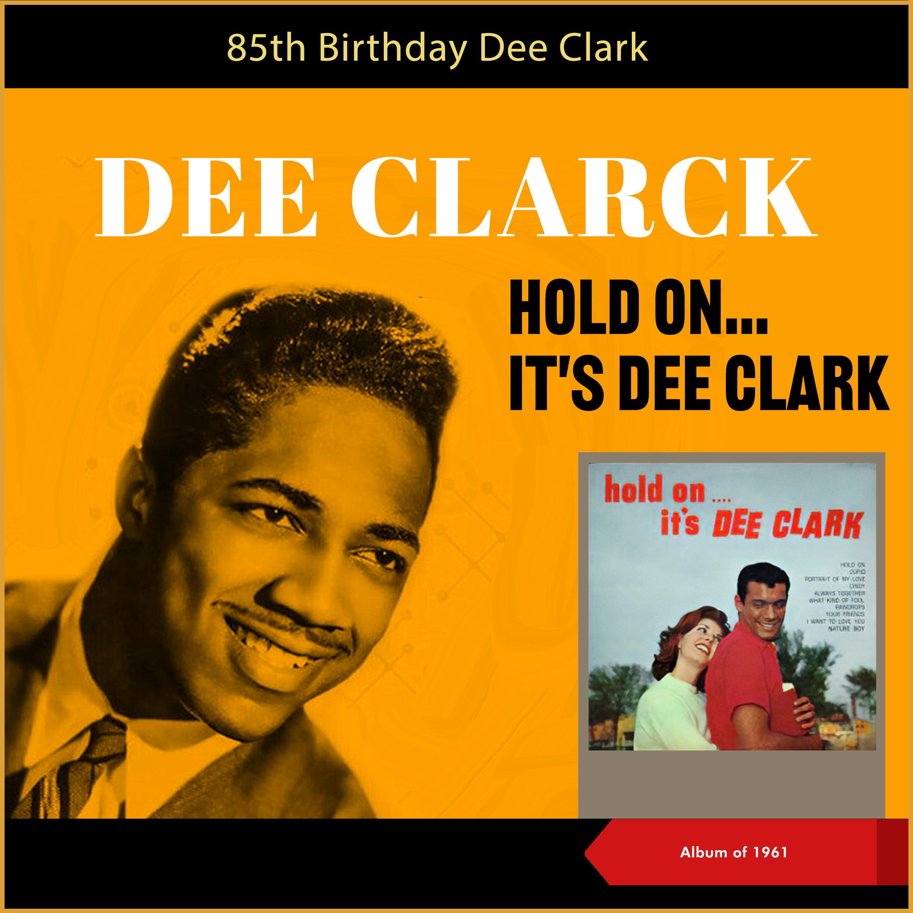 Постер альбома Hold On ... It´s Dee Clark - 85th Birthday