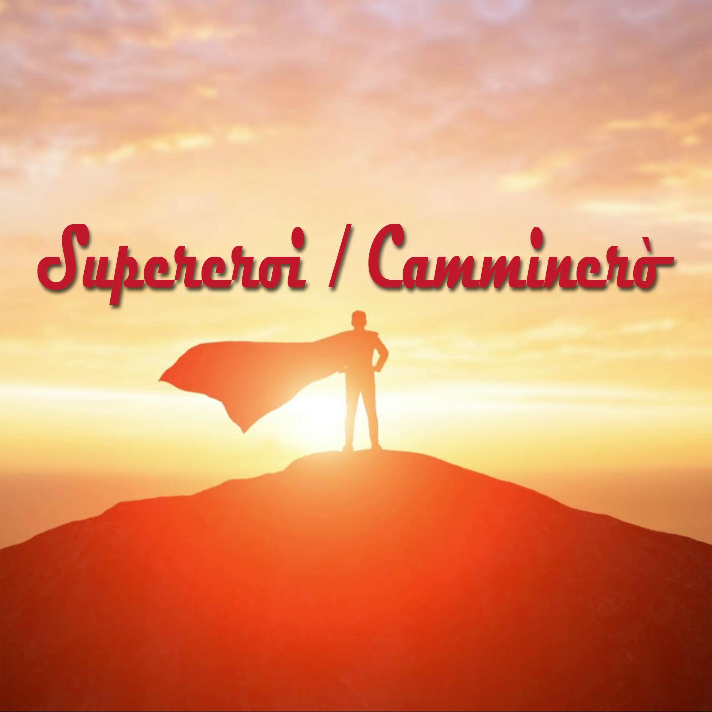 Постер альбома Supereroi / Camminerò