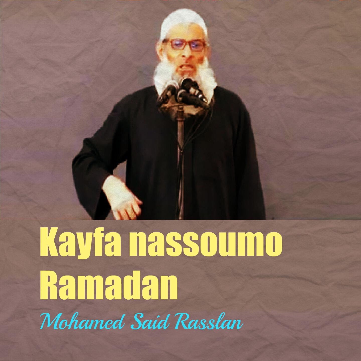 Mohamed Said Rasslan - Kayfa nassoumo Ramadan, Pt.3