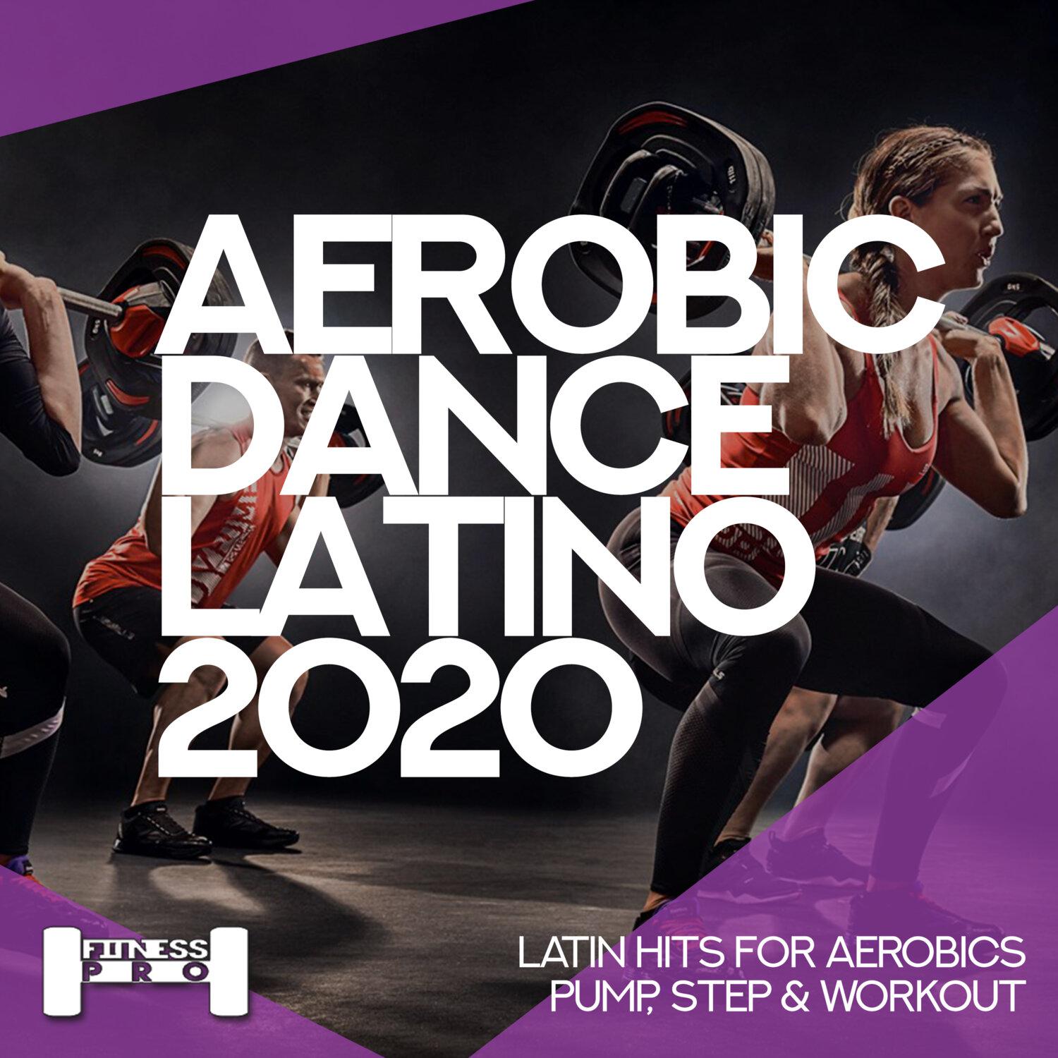 Постер альбома Aerobic Dance Latino 2020 - Latin Hits for Aerobics, Pump, Step &  Workout