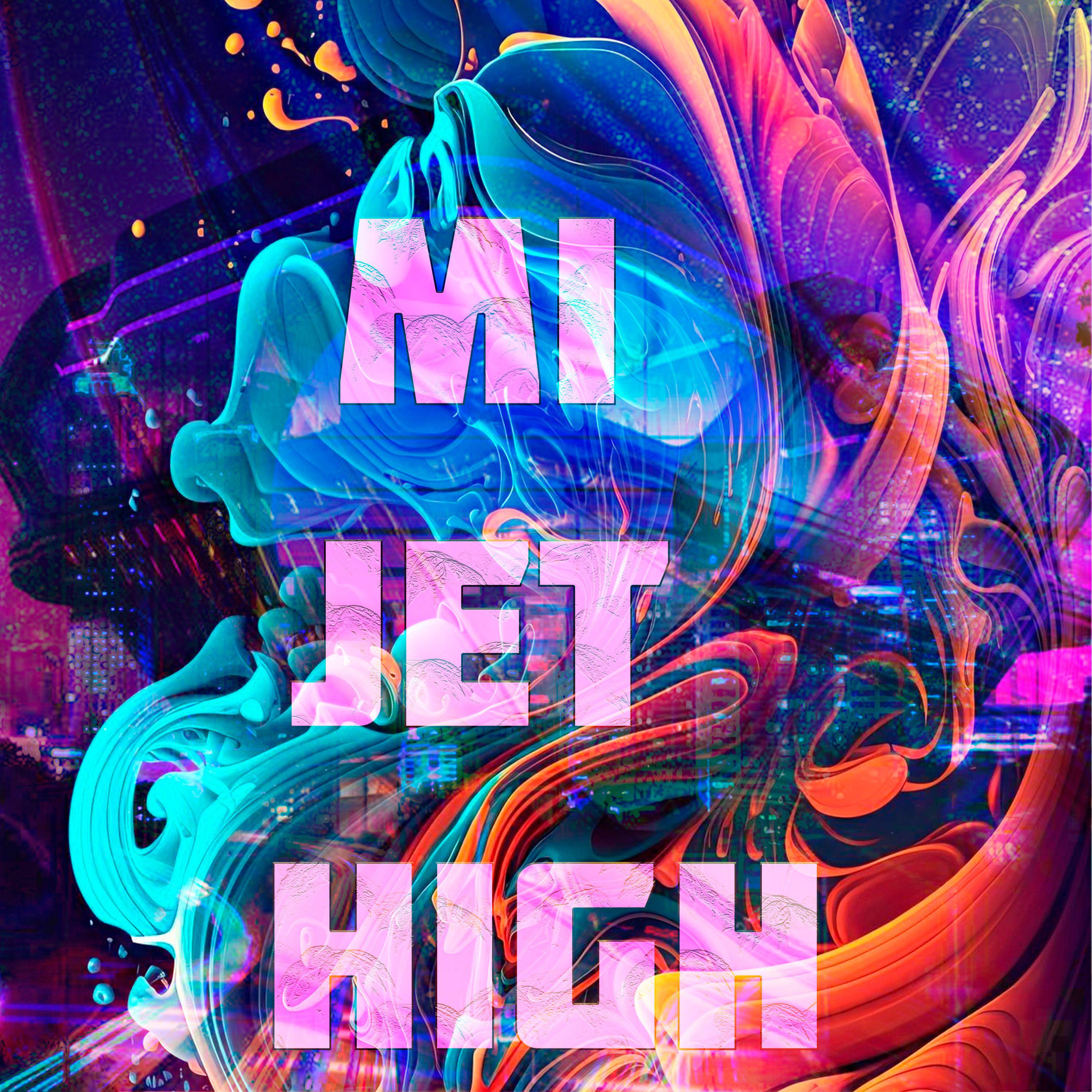 Постер альбома MI JET HIGH