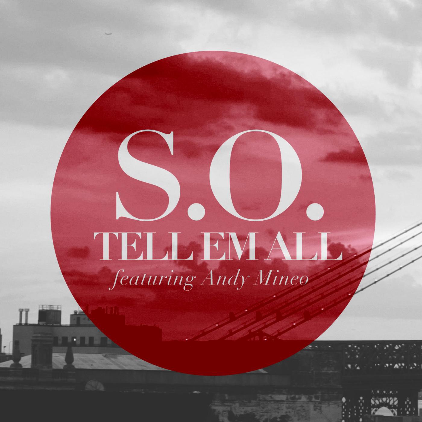S.O. - Tell Em All (feat. Andy Mineo)