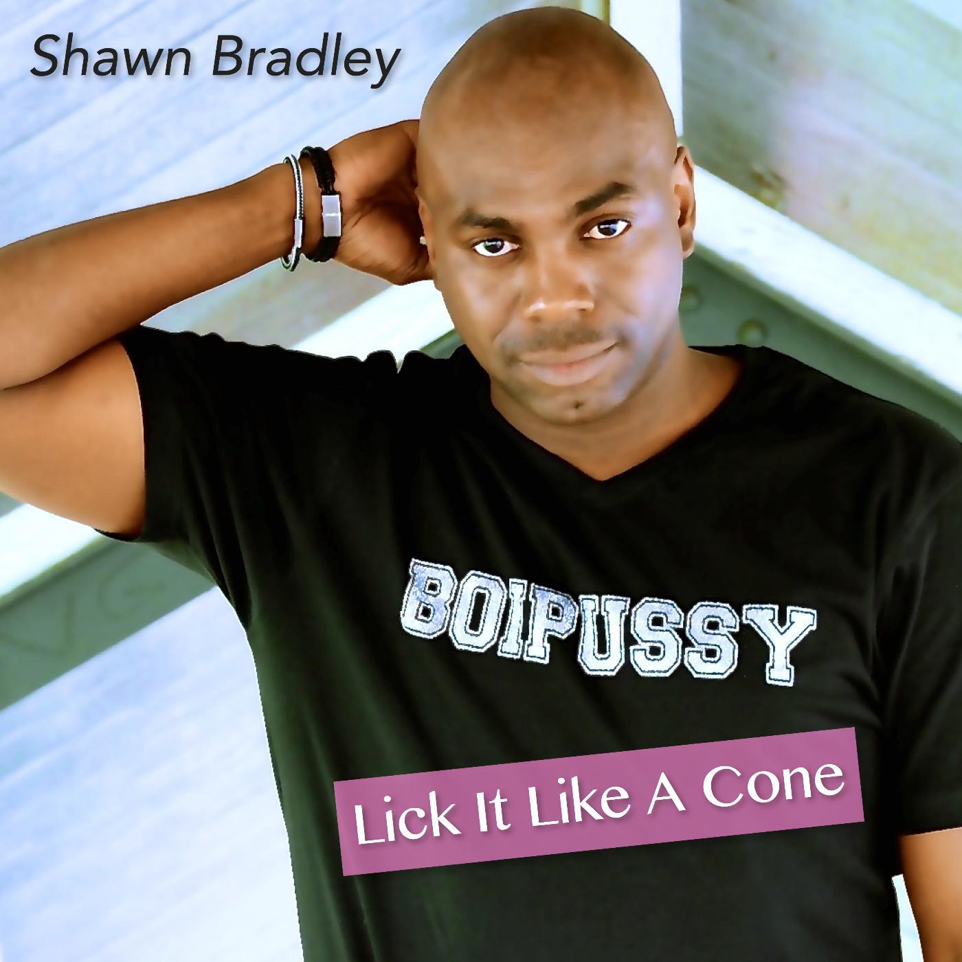 Shawn Bradley - Lick It Like a Cone