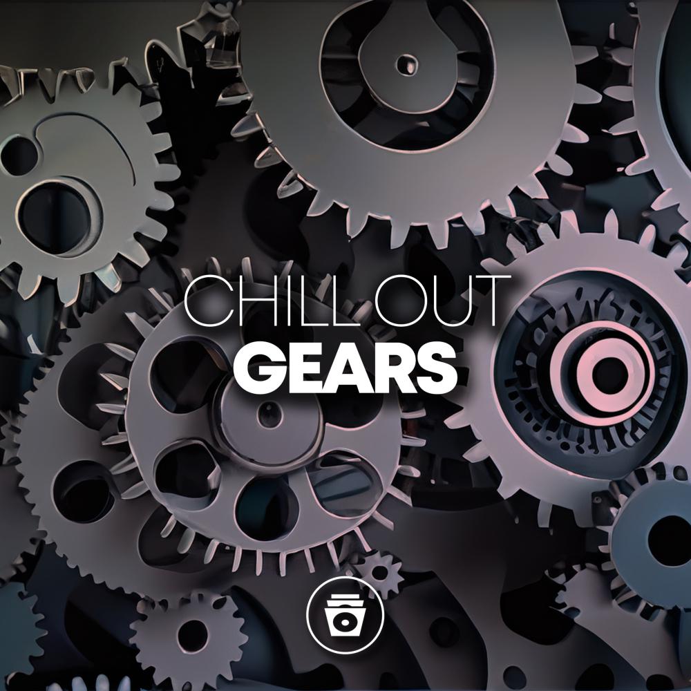 Постер альбома Chill Out Gears