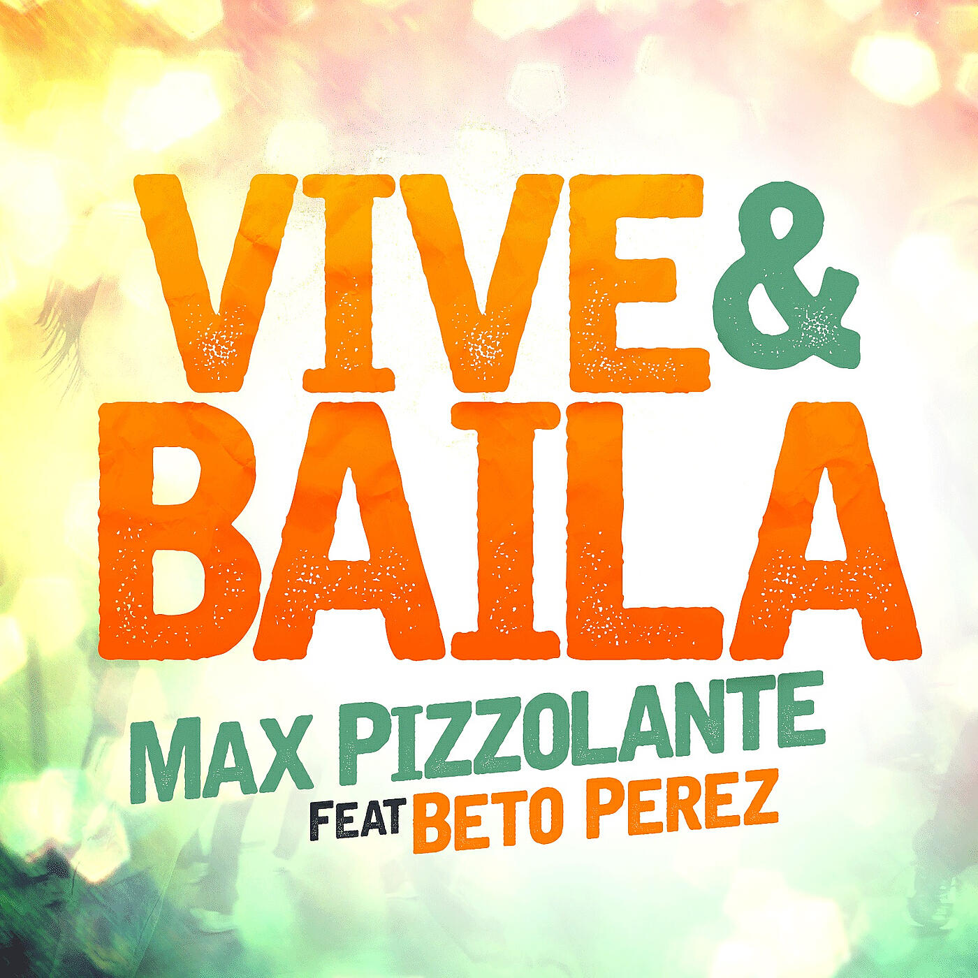 Max Pizzolante - Vive Y Baila (feat. Beto Perez)
