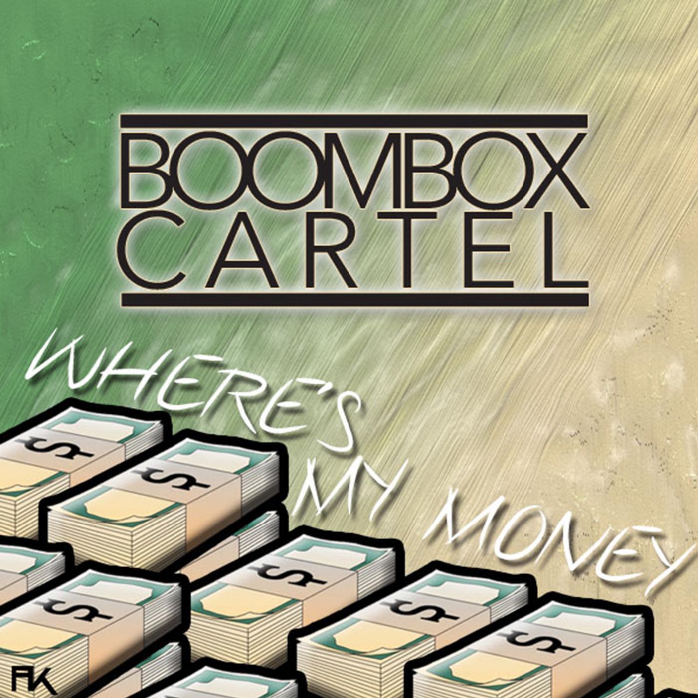 Boombox Cartel - Where's My Money
