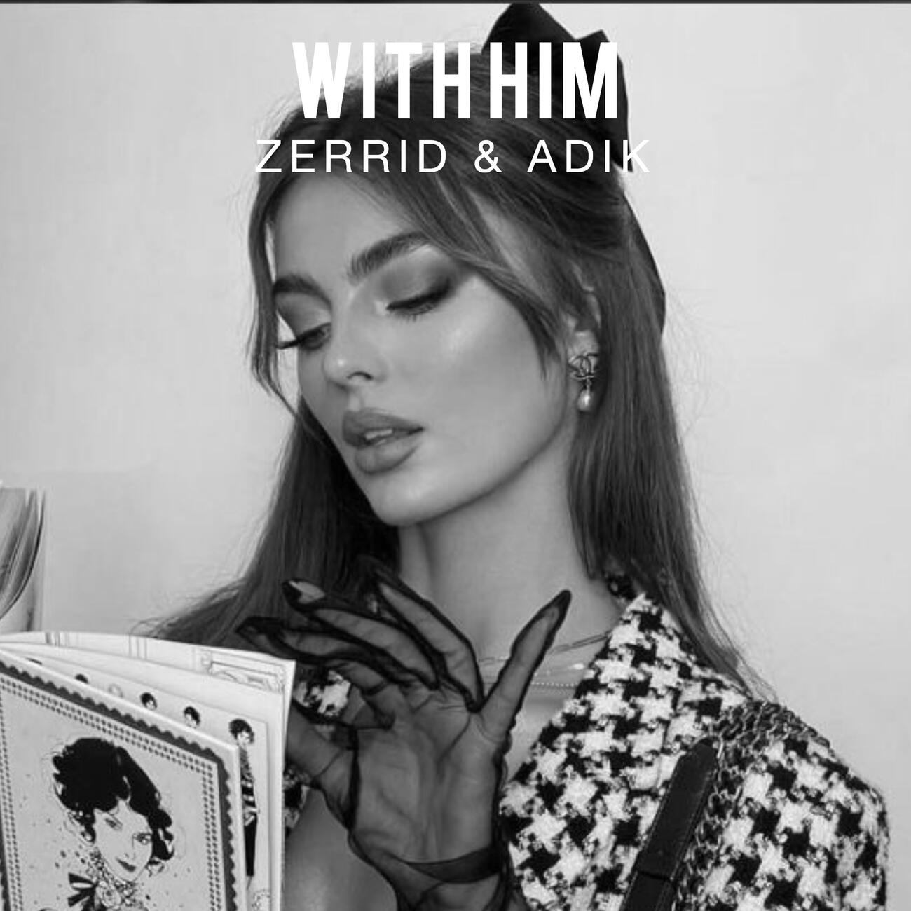 Zerrid, ADik - With Him