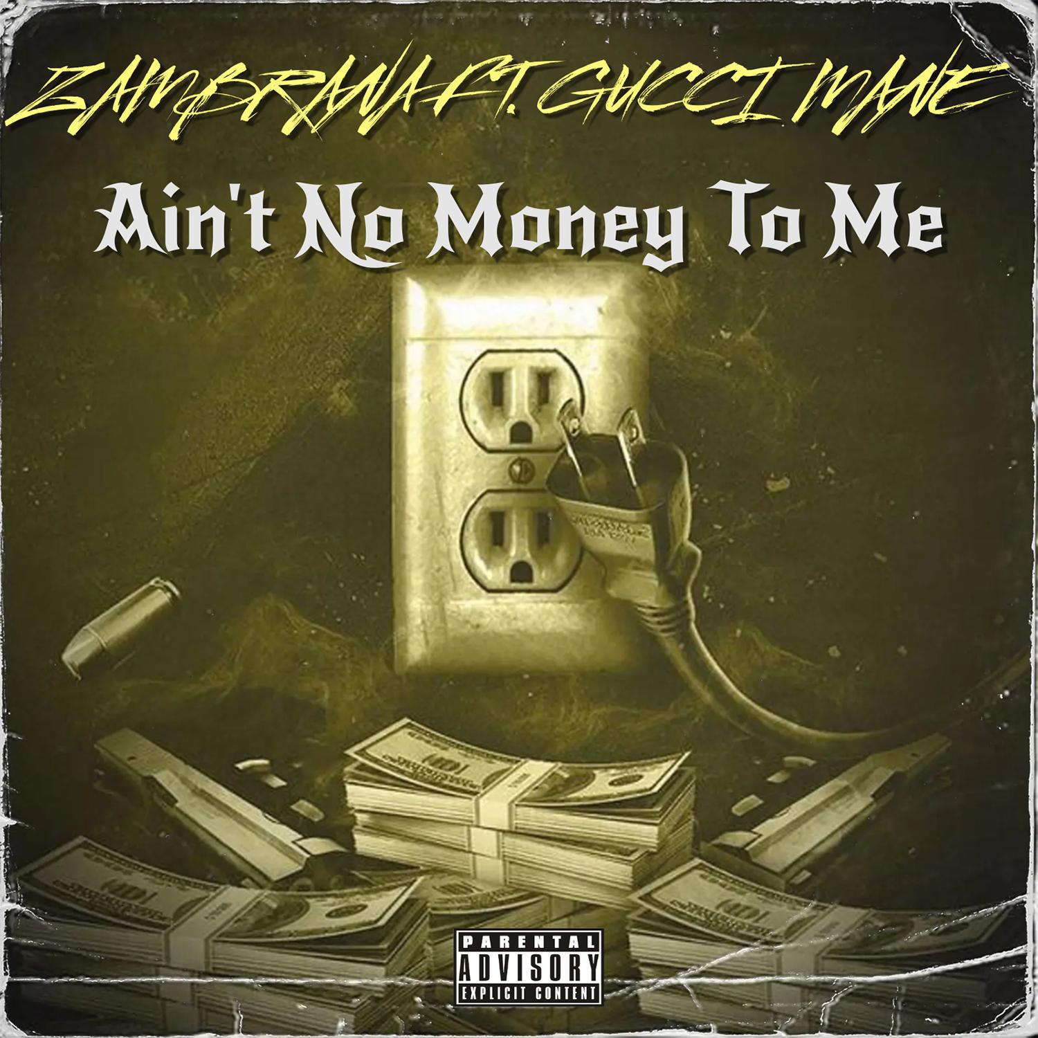Постер альбома Ain't No Money To Me (feat. Gucci Mane)