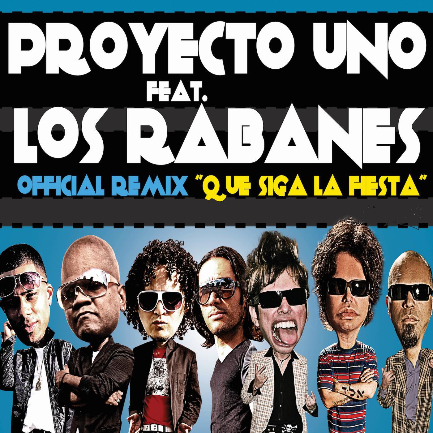 PROYECTO UNO - Que Siga La Fiesta ( Official Remix) [feat. Los Rabanes]