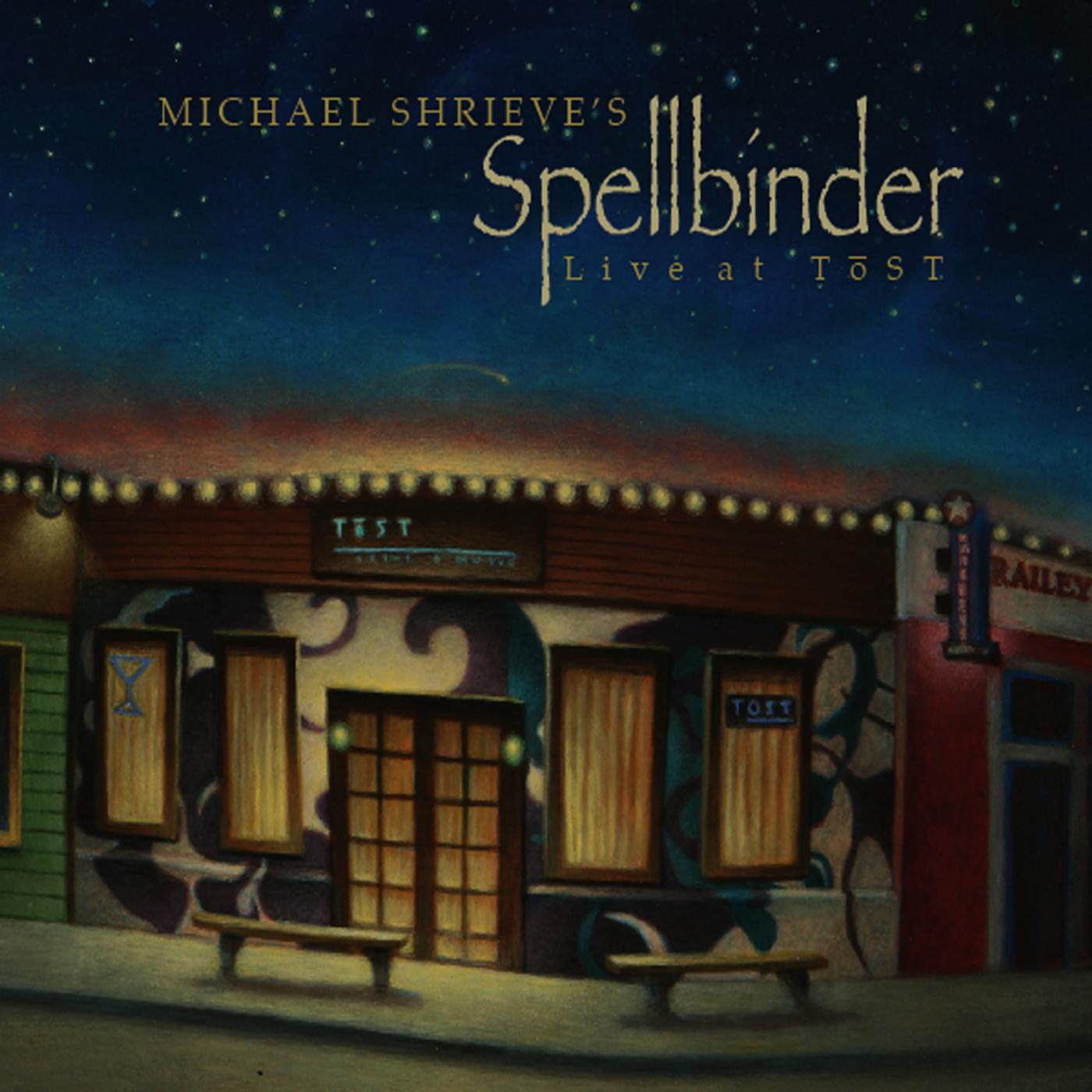Постер альбома Michael Shrieve's Spellbinder Live at Tōst