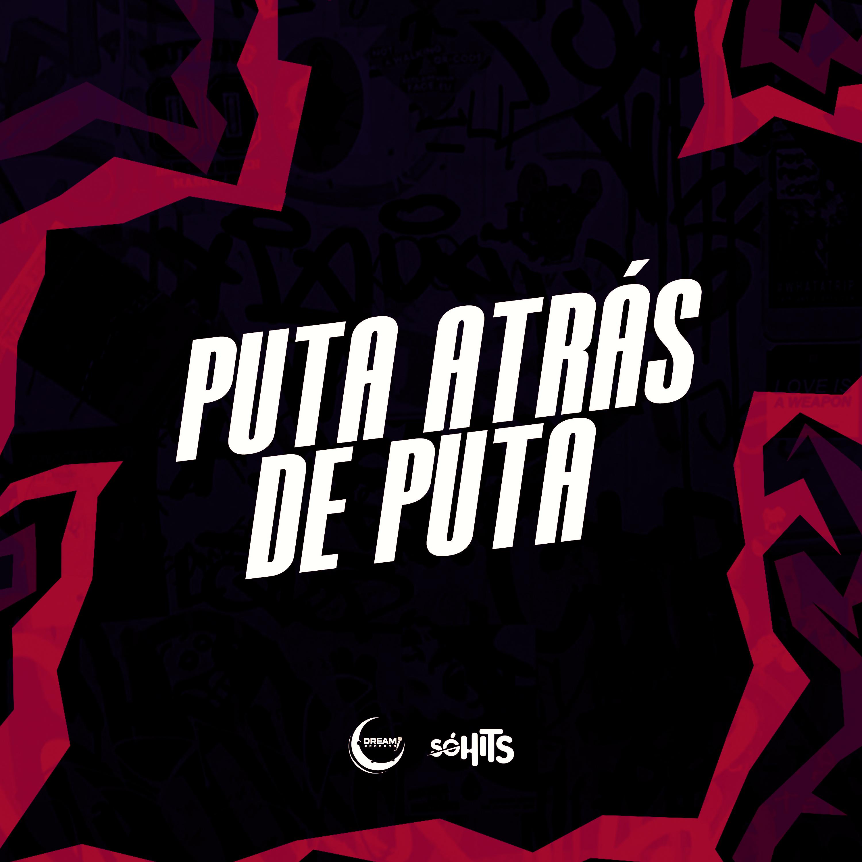 Постер альбома Puta Atrás de Puta