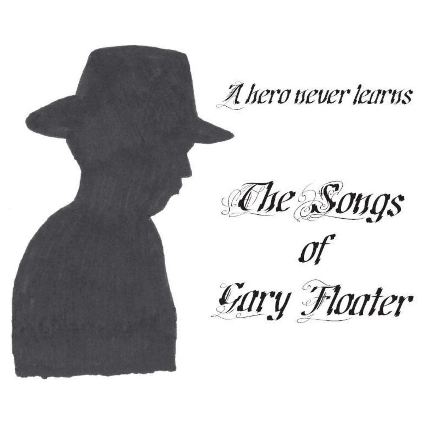 Постер альбома A Hero Never Learns - The Songs of Gary Floater