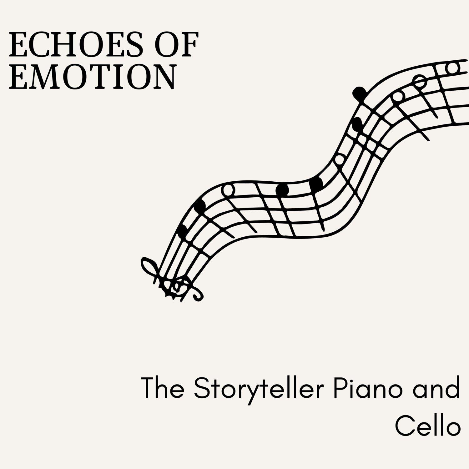 Постер альбома Echoes of Emotion - The Storyteller's Piano and Cello