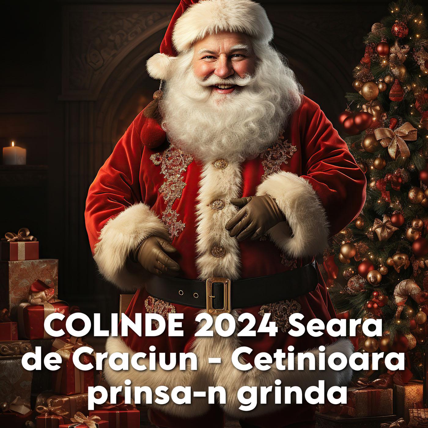 Постер альбома COLINDE 2024 Seara de Craciun - Cetinioara prinsa-n grinda