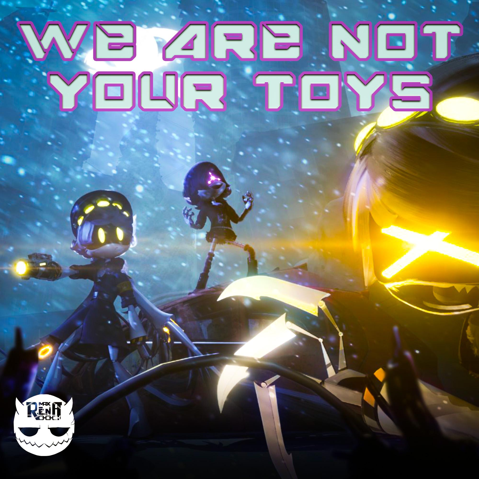 Постер альбома We are not your toys