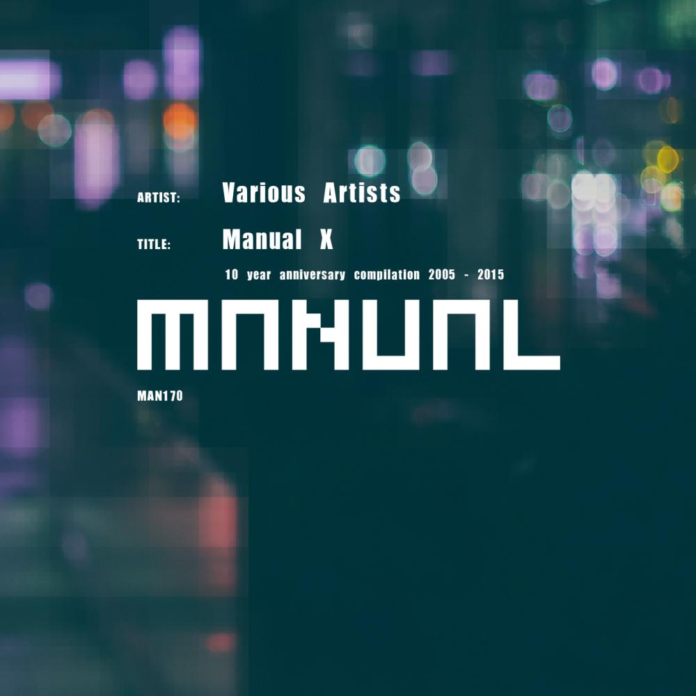 Постер альбома Manual X (10 Year Anniversary Compilation 2005-2015)