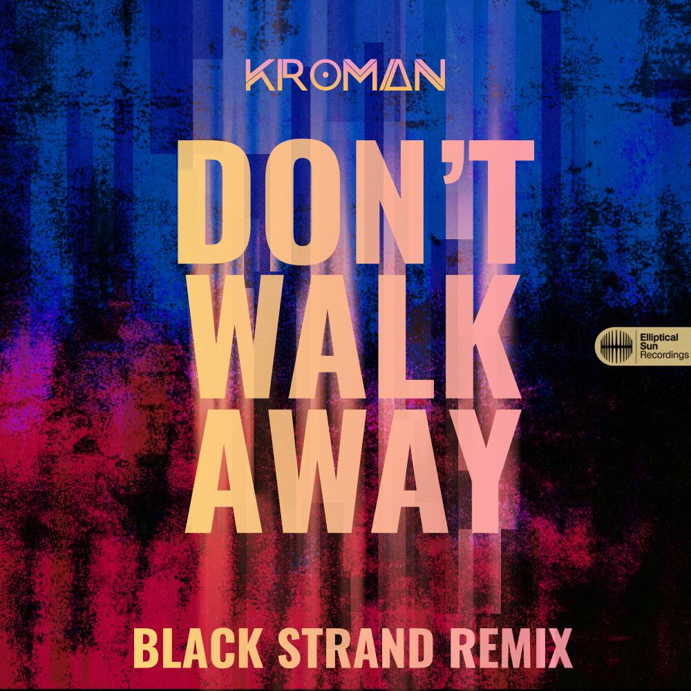 Постер альбома Don't Walk Away (Black Strand Remix)