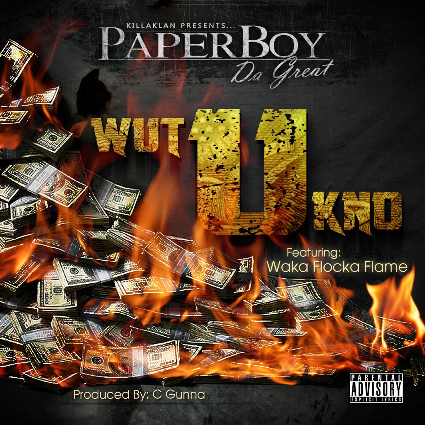 Paperboy da Great - Wut U Kno