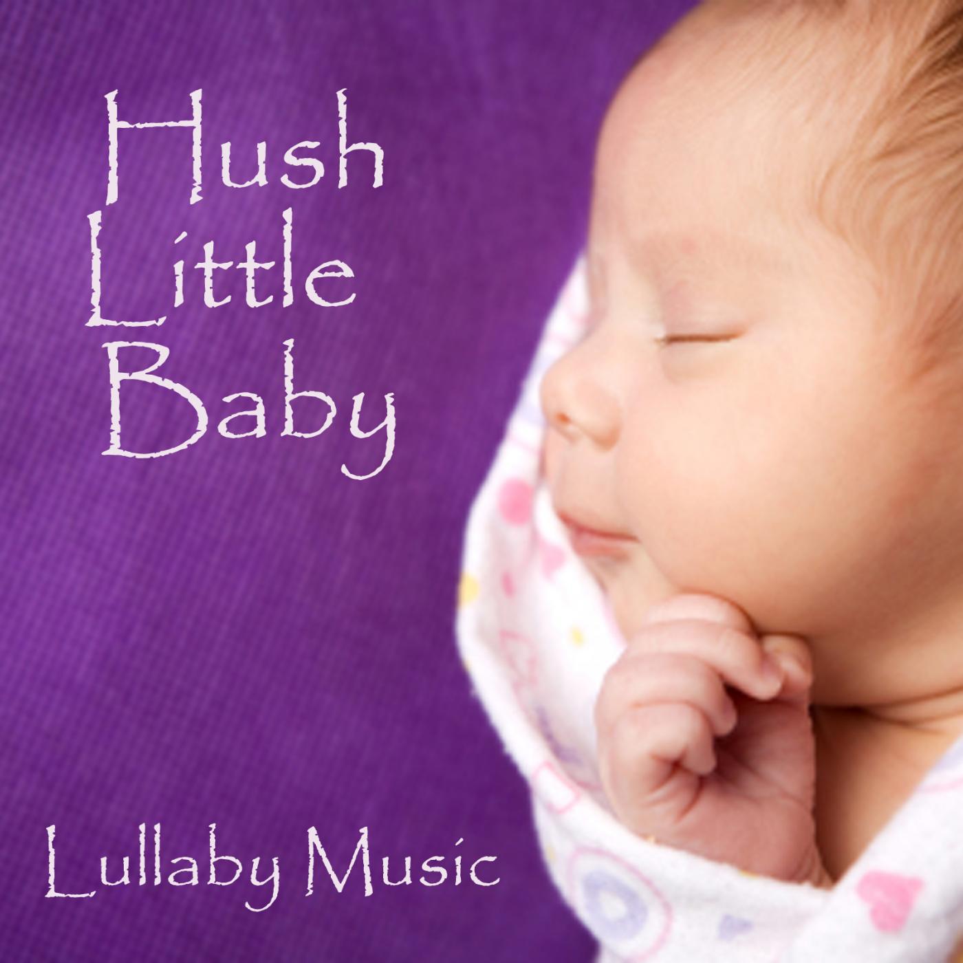 Постер альбома Hush Little Baby - Lullaby Music