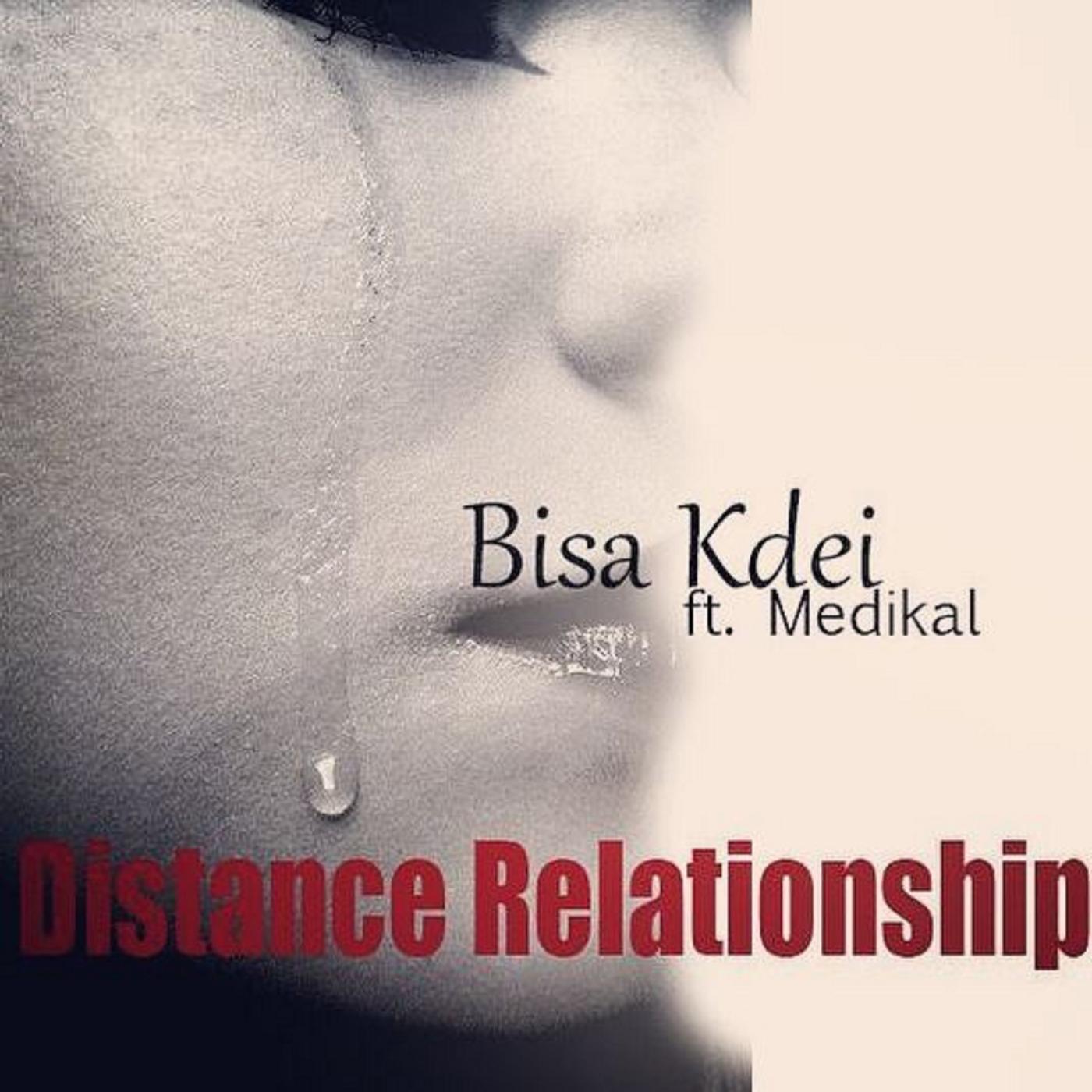 Bisa Kdei - Distance Relationship (feat. Medikal)