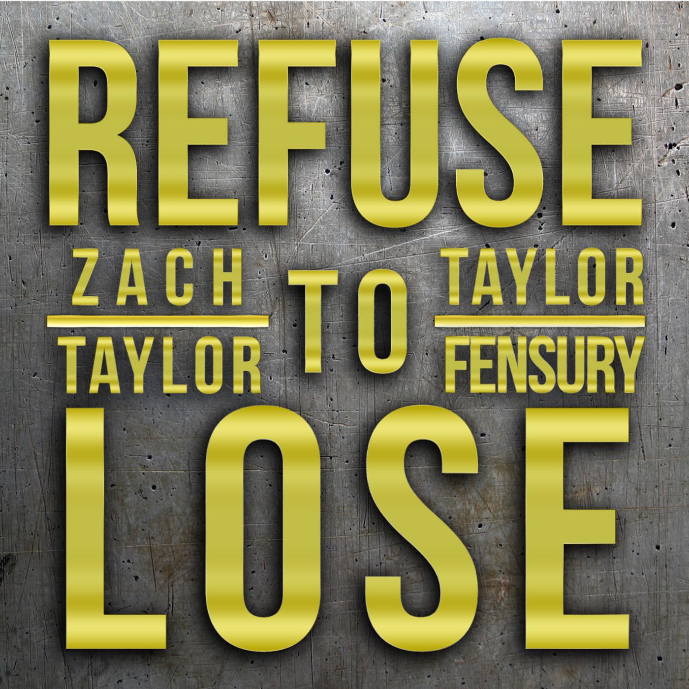Постер альбома Refuse to Lose (feat. Taylor Fensury)