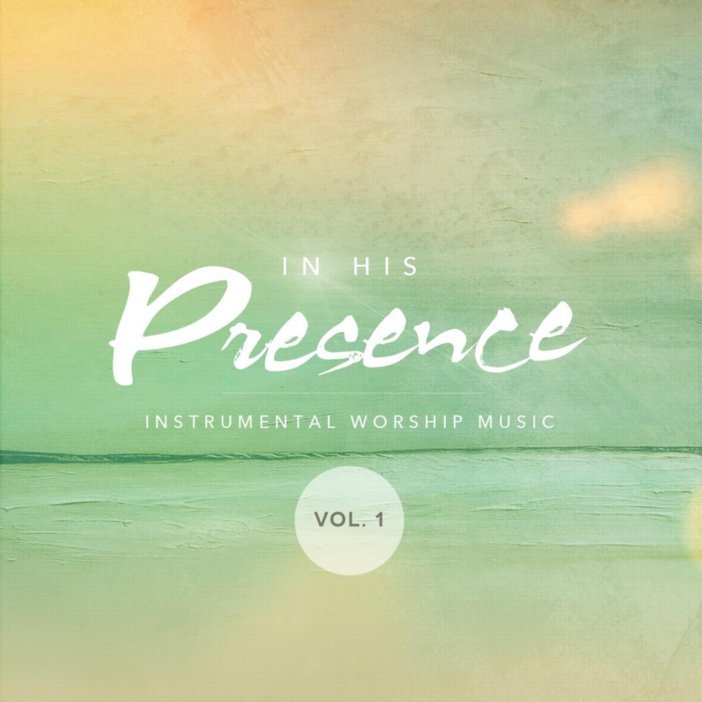 Постер альбома In His Presence, Instrumental Worship Music