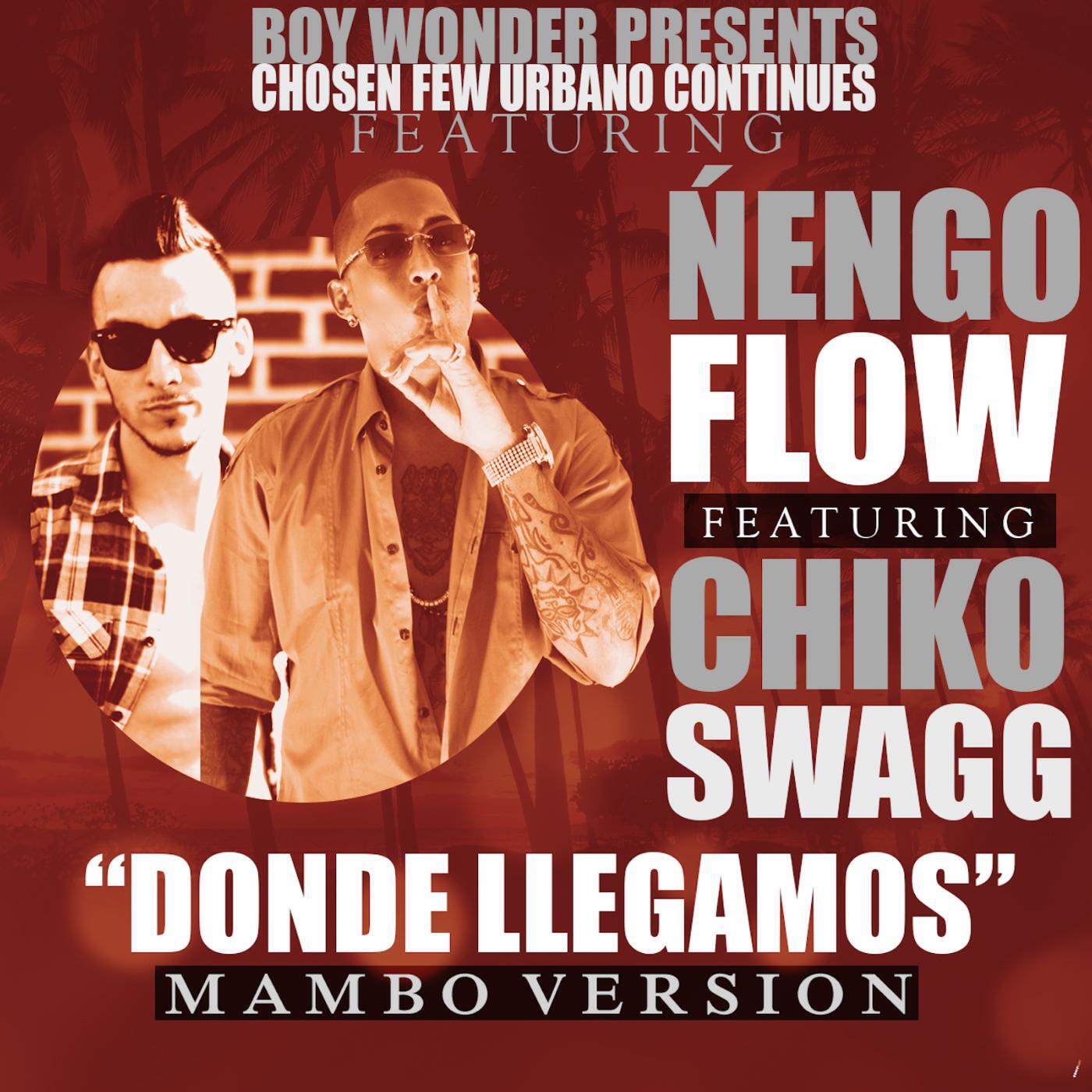 Nengo Flow - Donde Llegamos (Mambo Version) [feat. Chiko Swagg]