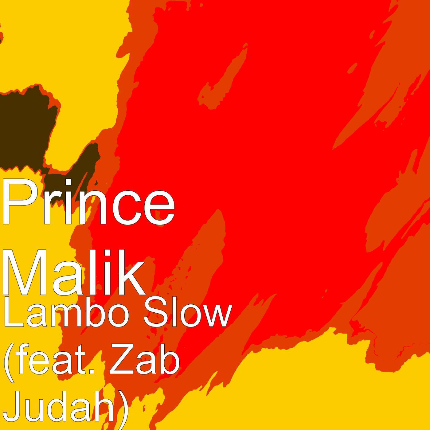 Prince Malik - Lambo Slow (feat. Zab Judah)