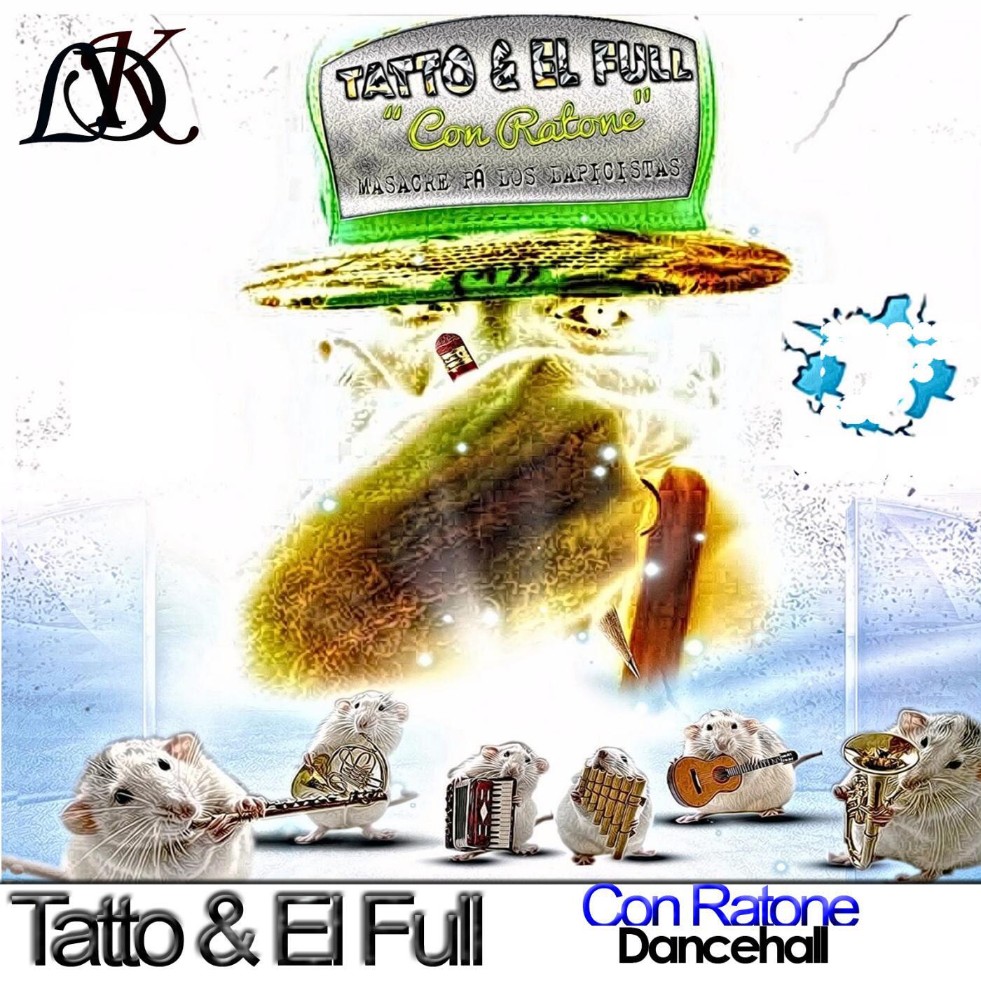 TATTO Y EL FULL - Con Ratone Dancehall