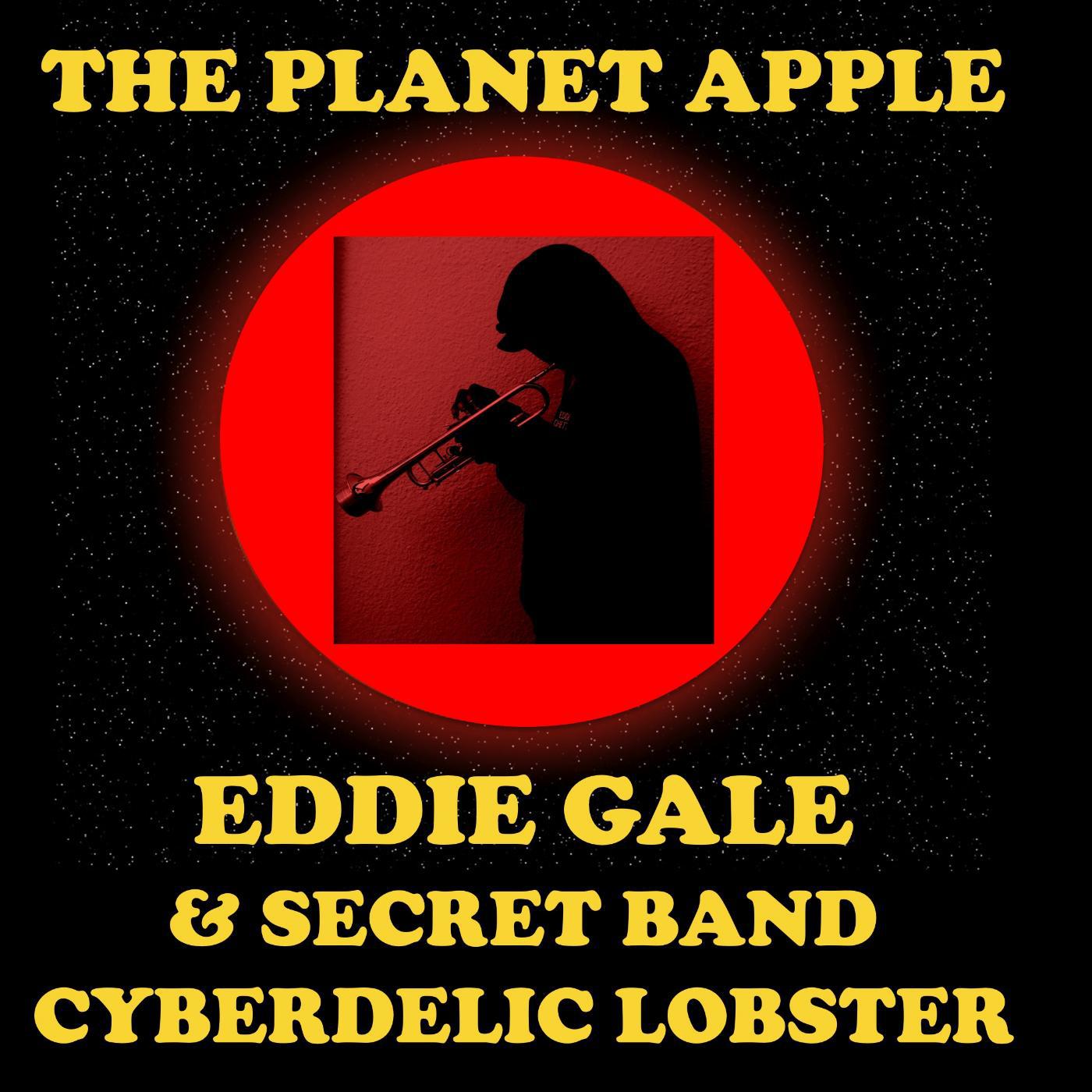 Постер альбома The Planet Apple (feat. Eddie Gale Secret Band Cyberdelic Lobster)