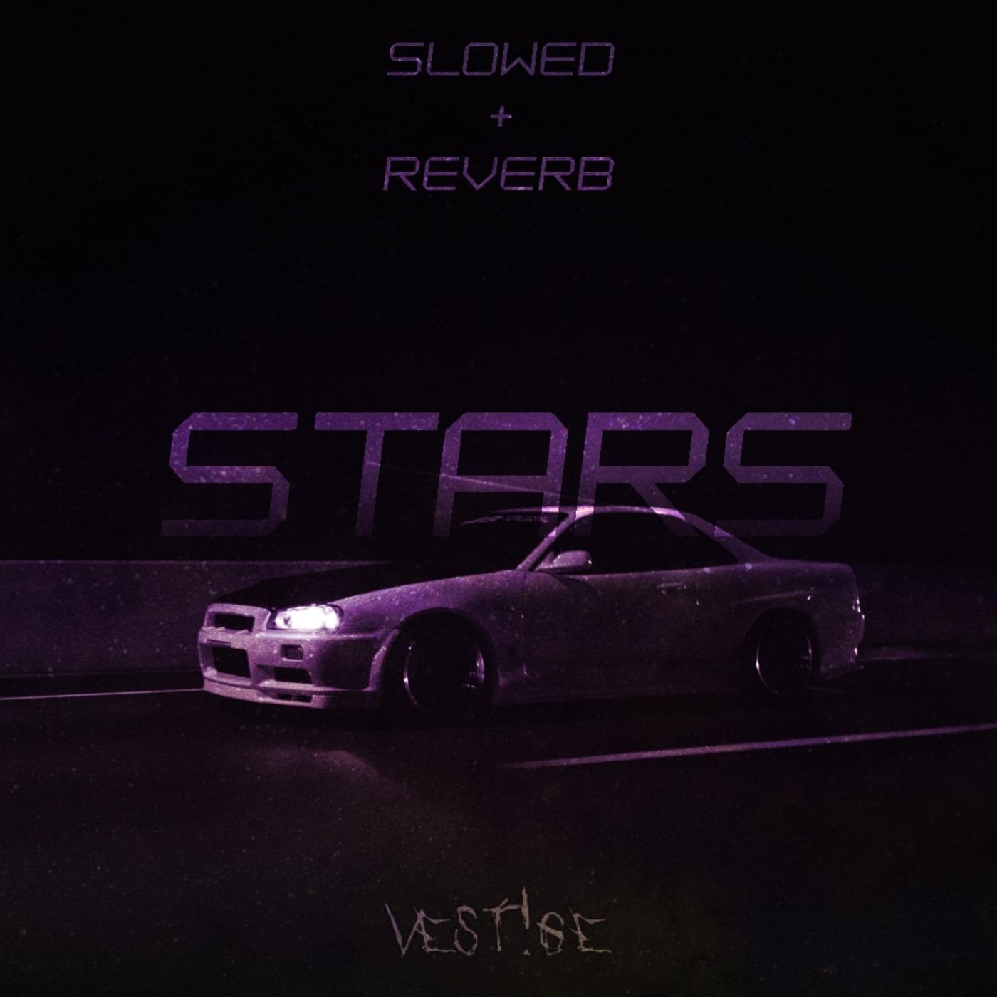 Постер альбома Stars (Slowed + Reverb)