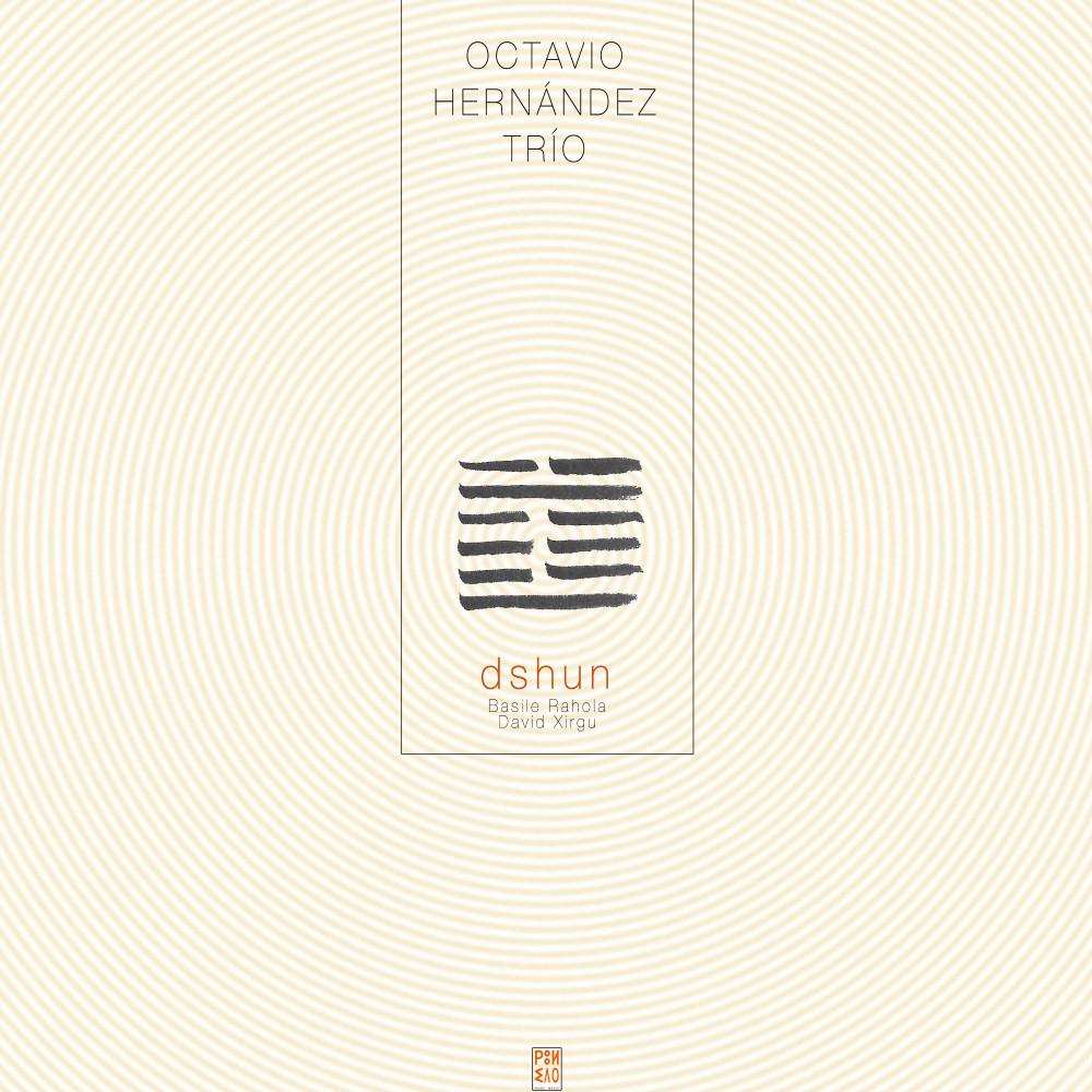 Постер альбома Dshun (Octavio Hernandez Trio)